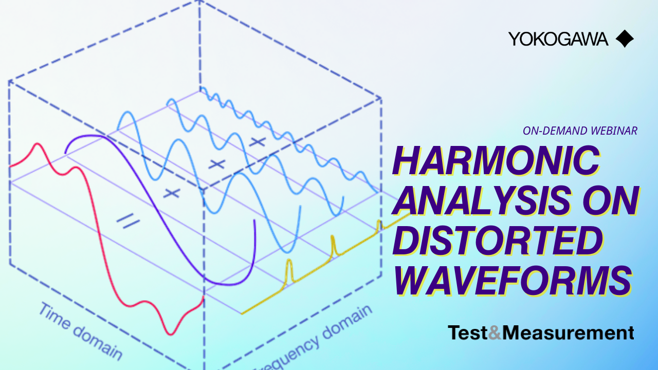 Harmonic Analysis on Distorted Waveforms | Yokogawa Test&Measurement
