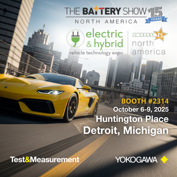 The Battery Show 2025 | Electric & Hybrid Vehicle Technology Expo 2025 | Yokogawa Test&Measurement