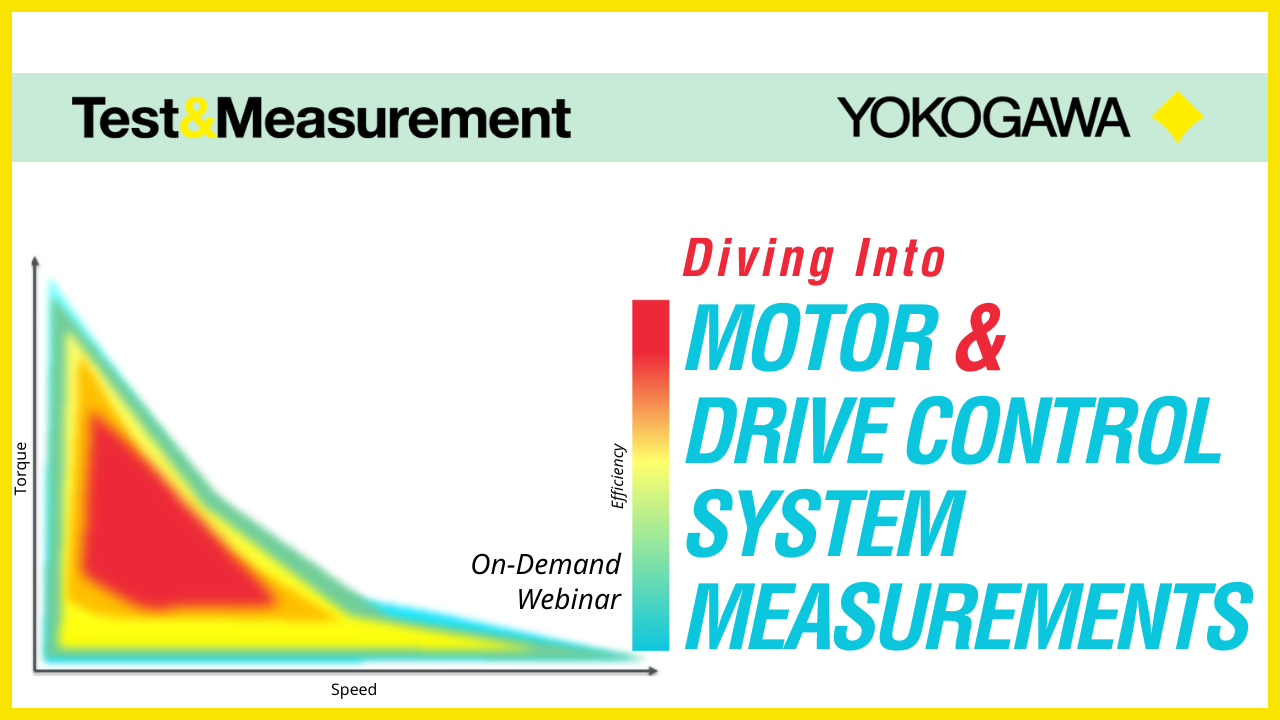 Diving Into Motor & Control System Measurements | Webinar | Yokogawa Test&Measurement