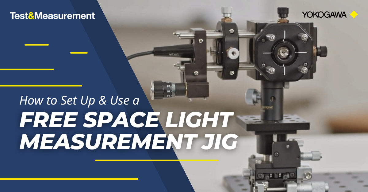 How to Set Up & Use a Free Space Light Measurement Jig | Yokogawa Test&Measurement