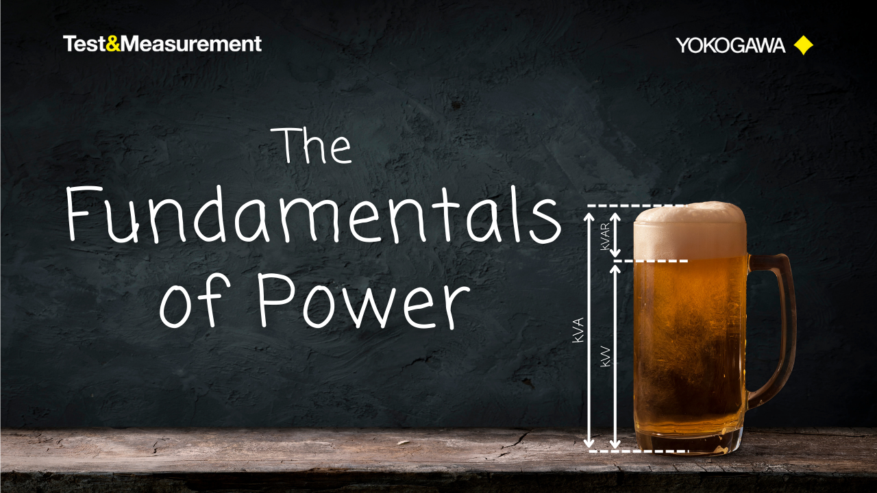 Fundamentals of Power | On-Demand Webinar | Yokogawa Test&Measurement